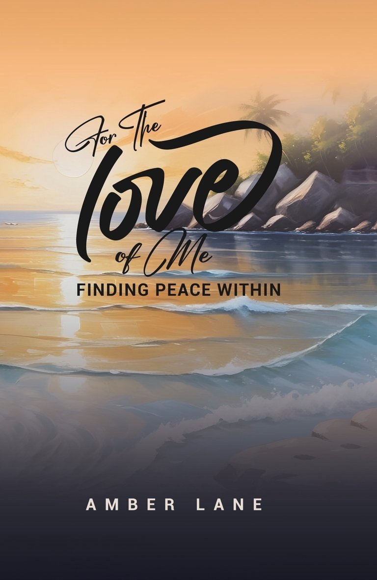 Front cover of For the Love of Me: Finding Peace Within by Amber Lane
